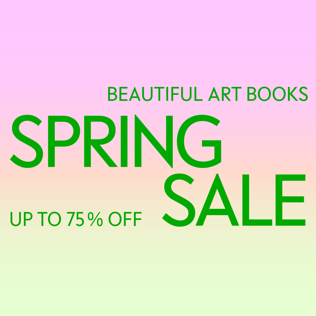 An advertisement for a Spring Sale on beautiful art books. Bright green text on a pink and light green gradient background announces SPRING SALE and UP TO 75% OFF.