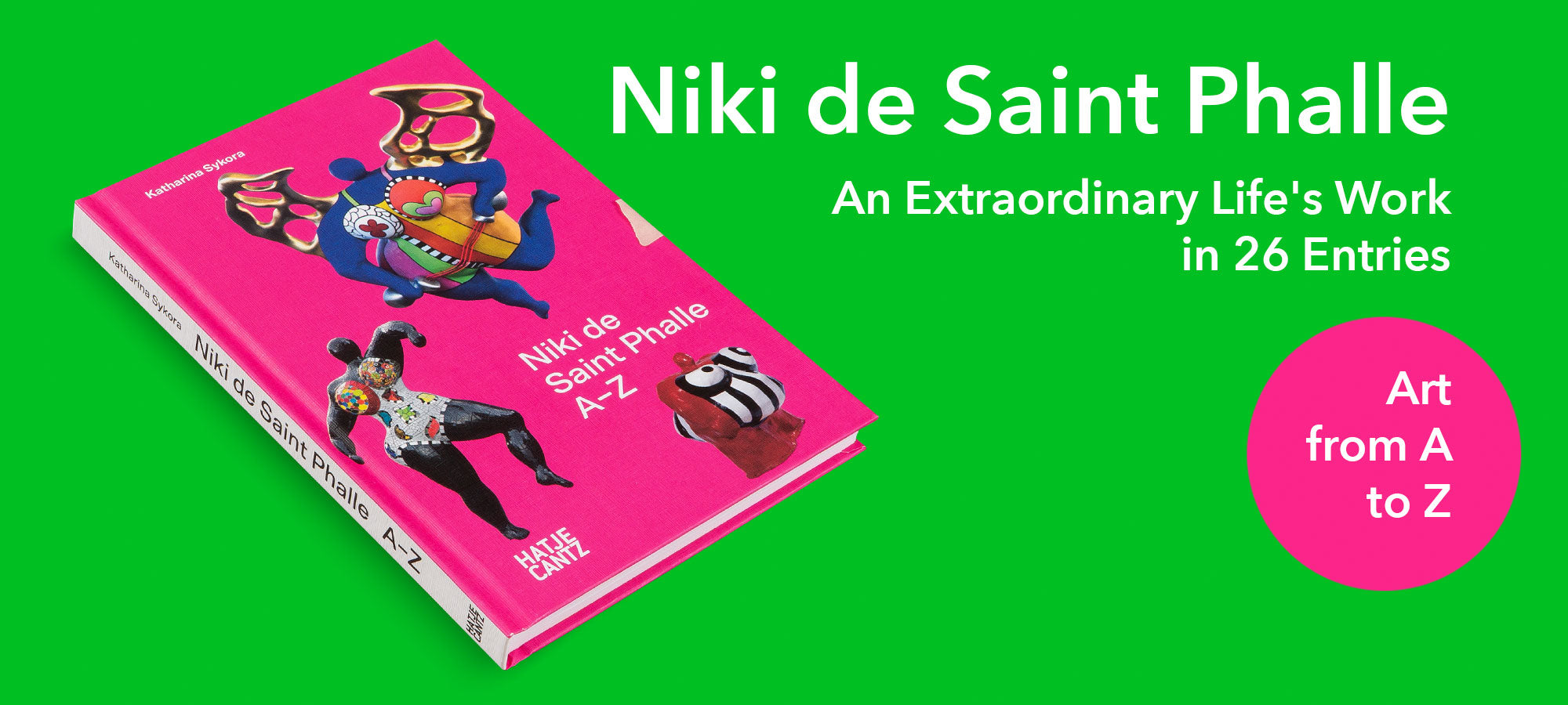 Book titled 'Niki de Saint Phalle: An Extraordinary Life's Work in 26 Entries' on a green background