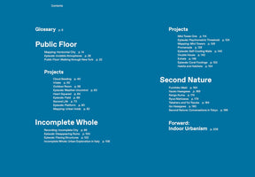 A table of contents page with white text on a solid dark teal background. The page is organized into sections including Glossary, Public Floor, Projects, Incomplete Whole, Second Nature, and Forward: Indoor Urbanism, with various topics and page numbers listed under each heading.
