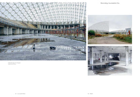 A page layout with the heading Recording: Incomplete City, featuring three photos of an unfinished concrete building. The large image on the left shows the interior of a vast natatorium with a domed, latticed roof and a puddled floor. Two smaller images on the right show the building's futuristic exterior and a bare, wet concrete basement.