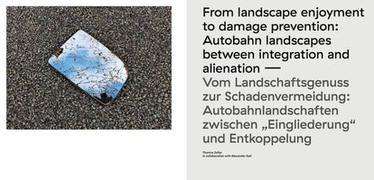 A composite image with two panels. The left panel shows a broken smartphone lying on dark gravel, its shattered screen reflecting a blue sky and bare tree branches. The right panel contains text on a light gray background, with the title in English, From landscape enjoyment to damage prevention: Autobahn landscapes between integration and alienation, and in German, Vom Landschaftsgenuss zur Schadenvermeidung: Autobahnlandschaften zwischen Eingliederung und Entkoppelung, by Thomas Zeller and Alexander Gall.