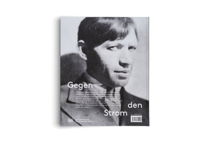 The cover of a German-language book, shown against a white background. The cover features a black and white photograph of a man's face with an intense expression. The title, Gegen den Strom, is printed in large white letters over the image. Below the title is a block of text, and at the bottom are the logos for Hatje Cantz and Kunstsammlung Nordrhein-Westfalen.