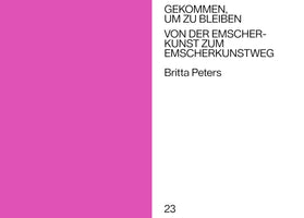 A page layout with a wide vertical magenta bar on the left. On the right, against a white background, black sans-serif text reads: GEKOMMEN, UM ZU BLEIBEN, VON DER EMSCHER-KUNST ZUM EMSCHERKUNSTWEG, Britta Peters. The page number 23 is at the bottom right.