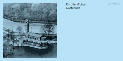 The cover for Ein öffentliches Gästebuch by Angelika Kaltenbach. On the left is a grainy, blue-tinted, black-and-white aerial photo of a building complex with a watchtower and fence beside a body of water. The right side is a solid light blue background with the title and author's name.
