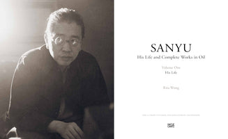A book cover with a split design. On the left is a grainy, black-and-white photograph of the artist Sanyu, an East Asian man with glasses looking toward the viewer. On the right, a white background features the text: SANYU, His Life and Complete Works in Oil, Volume One, His Life, Rita Wong, along with publisher logos.