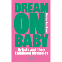 A book cover with a bright pink background and large, green, blocky text that reads DREAM ON BABY, with the words stacked. The author, Gesine Borcherdt, and the subtitle, Artists and their Childhood Memories, are written in white. The publisher, Hatje Cantz, is at the bottom.