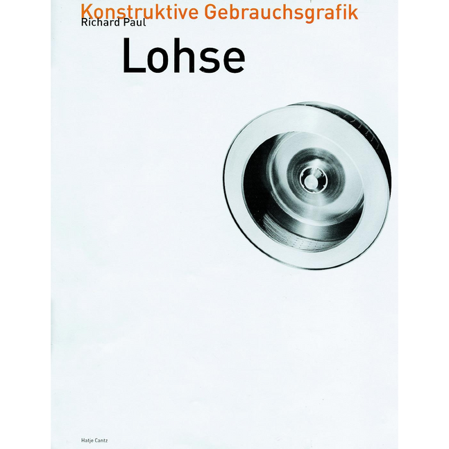 The cover of the book Richard Paul Lohse: Konstruktive Gebrauchsgrafik, published by Hatje Cantz. The design is minimalist, featuring a white background with a black vertical bar on the far left. The title is in orange and black sans-serif type. To the right is a black-and-white photograph of a circular, metallic object with concentric rings, resembling a machine part or a drain.