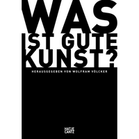 The cover of the book Was ist gute Kunst?, edited by Wolfram Völcker, with the title rendered in a bold, black-and-white typographic block.