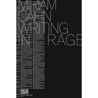A black book cover with the title Miriam Cahn I am Speaking Rage in large, thin, white letters overlaid on two columns of smaller text.