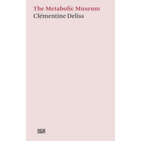 Book cover for The Metabolic Museum by Clémentine Deliss featuring maroon and black text on a pale pink background.