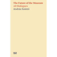 The cover of the book The Future of the Museum, 28 Dialogues by András Szántó, featuring red and blue text against a solid cream background.