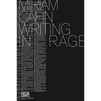 A black book cover with the title Miriam Cahn Writing in Rage in a large, white, outline font, layered over columns of smaller text.