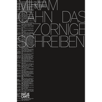 The book cover for Miriam Cahn Das zornige Schreiben, with the title in large, white, outlined text on a black background, next to a column of smaller text.