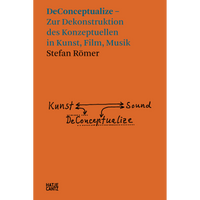 The orange cover of the book DeConceptualize by Stefan Römer, which features a handwritten diagram with arrows connecting the words Kunst and Sound to the title.