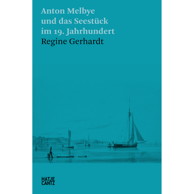 Cover Anton Melbye und das Seestück im 19. Jahrhundert