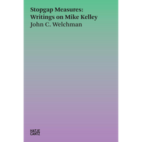 The cover of the book Stopgap Measures: Writings on Mike Kelley by John C. Welchman, set against a background that gradients from green to purple.