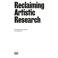 The black and white cover of the book Reclaiming Artistic Research, Expanded Second Edition, edited by Lucy Cotter.