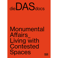 The book cover for Monumental Affairs Living with Contested Spaces, featuring black text on a bright red-orange background, from the series die DAS docs.