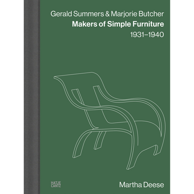 Cover Gerald Summers & Marjorie Butcher: Makers of Simple Furniture, 1931-1940