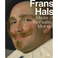 The cover of the book Frans Hals Master of the Fleeting Moment, featuring a painted close-up of a man with a large mustache and a white ruff collar.