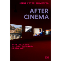 The cover for the book After Cinema by Heinz Peter Schwerfel, showing four illuminated screens hanging in a dark gallery, each displaying a different cinematic scene.