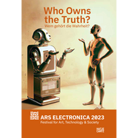 A poster for the Ars Electronica 2023 festival shows a retro, boxy robot and a sleek, modern android in conversation under the title Who Owns the Truth?