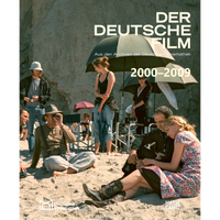 The cover of the book Der Deutsche Film 2000-2009, which shows a candid photograph of a film crew and actors relaxing on a beach set.