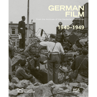 The cover for the book German Film 1940-1949, showing a historical black and white photograph of a film crew shooting on location in the rubble of a city.