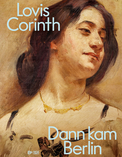 Cover Lovis Corinth. Dann kam Berlin!
