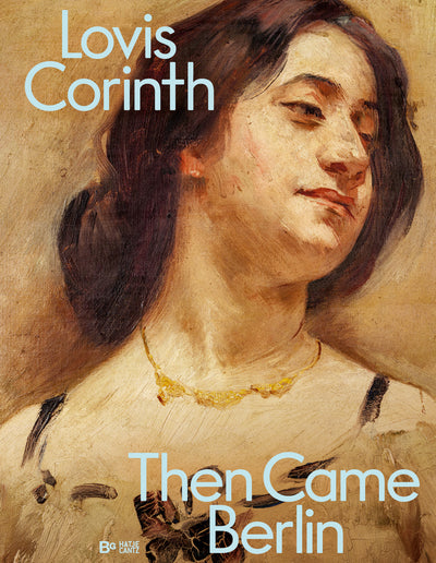 Cover Lovis Corinth. Then came Berlin!