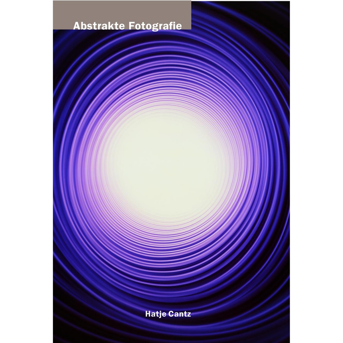 Coverbild Abstrakte Fotografie