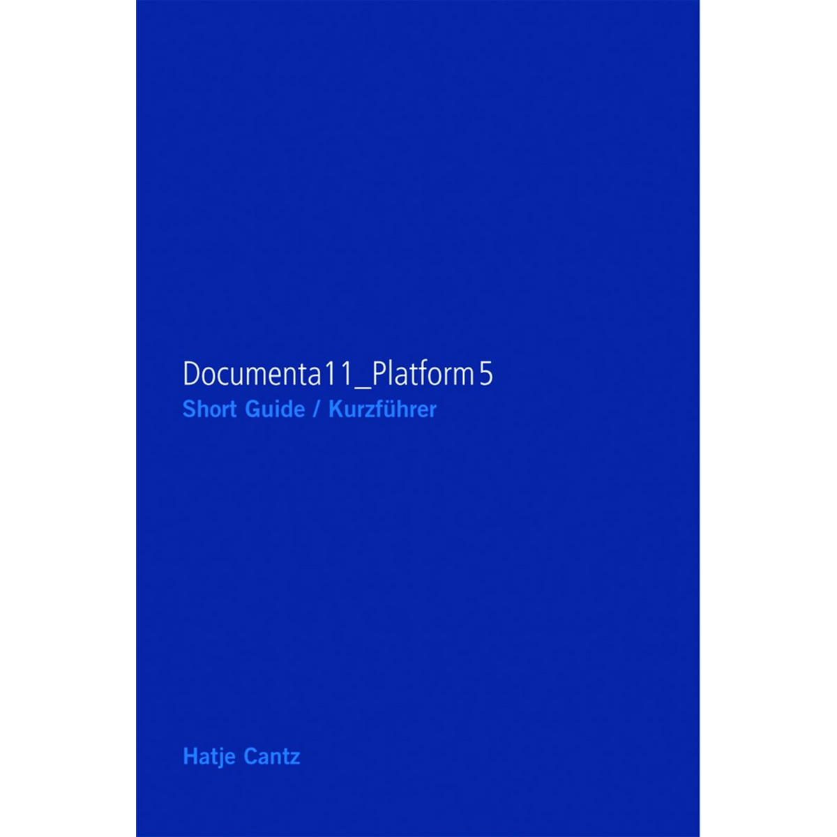 Coverbild Documenta11_Platform5: Ausstellung