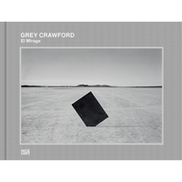 The gray book cover for El Mirage by Grey Crawford, showing a black-and-white photograph of a large, tilted black rectangle in a vast, barren desert.