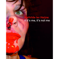 A book cover for If it's me, it's not me by Mathilde ter Heijne, featuring a close-up of a woman's face with a bruised eye, bloody nose, and smeared red lipstick.