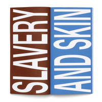 An open book seen from above, showing a two-page spread. The left page is brown with the word SLAVERY in large, white, vertical text. The right page is blue with the words AND SKIN in the same bold, vertical style.