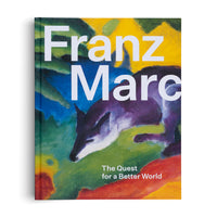 Franz Marc: The Quest for a Better World